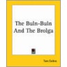 The Buln-Buln And The Brolga door Tom Collins