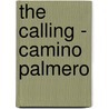 The Calling - Camino Palmero door Onbekend