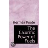 The Calorific Power Of Fuels by Robert Thurston Kent