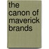 The Canon Of Maverick Brands