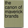 The Canon Of Maverick Brands door Frank Bonham