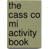 The Cass Co Mi Activity Book door Onbekend