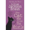 The Cat Who Blew The Whistle door Lillian Jackson Braun