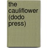 The Cauliflower (Dodo Press) door Arthur Alger Crozier