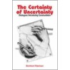 The Certainty of Uncertainty door Bernhard Poerksoen