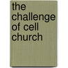 The Challenge Of Cell Church by Philip Potter
