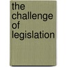 The Challenge of Legislation by John L. Hilley
