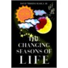 The Changing Seasons Of Life door David Thomas Searls Jr.