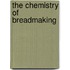 The Chemistry Of Breadmaking