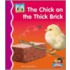The Chick on the Thick Brick