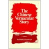 The Chinese Vernacular Story by Patrick Hanan