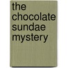 The Chocolate Sundae Mystery door Gertrude Chandler Warner