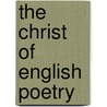 The Christ Of English Poetry by Charles William Stubbs