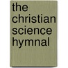 The Christian Science Hymnal by Scientist Church Of Chris