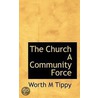 The Church A Community Force door Worth M. Tippy