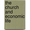 The Church And Economic Life by Paul Ballard