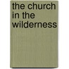 The Church in the Wilderness by Mike Warriner