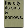 The City Its Sins & Sorrows. door Thomas Guthrie