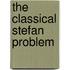 The Classical Stefan Problem