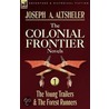 The Colonial Frontier Novels by Joseph A. Altsheler