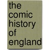 The Comic History Of England door John Leech