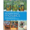 The Complete Book Of Mosaics by Tessa Hunkin