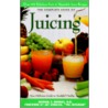 The Complete Book of Juicing by Trillium Health Products