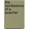 The Confessions Of A Poacher door John Watson