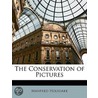The Conservation Of Pictures by Manfred Holyoake