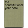 The Constitutional Year Book by . Anonymous