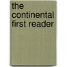 The Continental First Reader by William A. Campbell