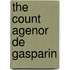 The Count Agenor De Gasparin
