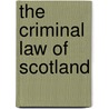 The Criminal Law Of Scotland by Sir Gerald H. Gordon