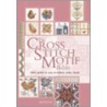 The Cross Stitch Motif Bible by Jan Eaton