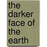 The Darker Face Of The Earth door Rita Dove