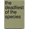 The Deadliest of the Species door Reginald Hudlin