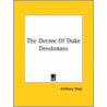 The Decree Of Duke Deodonato door Anthony Hope