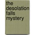 The Desolation Falls Mystery