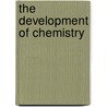 The Development of Chemistry door Onbekend