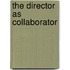 The Director As Collaborator