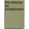 The Director As Collaborator door Robert Knopf