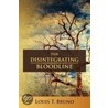The Disintegrating Bloodline door Louis T. Bruno