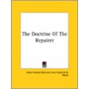 The Doctrine Of The Repairer door Professor Arthur Edward Waite