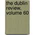 The Dublin Review, Volume 60