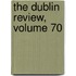 The Dublin Review, Volume 70