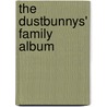 The Dustbunnys' Family Album door Renee Catron