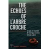 The Echoes of L'Arbre Croche door Donald A. Johnston