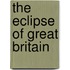 The Eclipse Of Great Britain