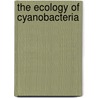 The Ecology Of Cyanobacteria door Onbekend