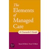 The Elements of Managed Care door Susan R. Davis